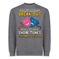 Storm My Brain is 95% Show Tunes. Funny Theatre Gift. Heavyweight Sweatshirt - Bettercallsaul