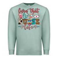 Seafoam Livin' That Nurse Life Premium Sweatshirt - FaDigitalArtStudio