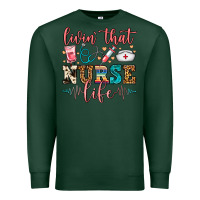 Sports Green Livin' That Nurse Life Premium Sweatshirt - FaDigitalArtStudio