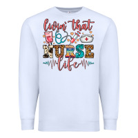 White Livin' That Nurse Life Premium Sweatshirt - FaDigitalArtStudio