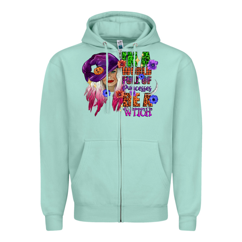In A World Full Of Princesses Be A Witch Zipper Hoodie by CowGirlArtShop | Teevron
