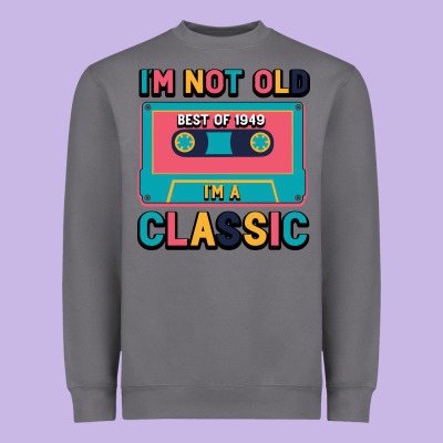 I'm Not Old Best Old Best Of 1949 I'm A Classic Heavyweight Sweatshirt Designed By Bettercallsaul