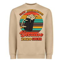 Mushroom Day drinking because 2020 sucks Heavyweight Sweatshirt - Bettercallsaul