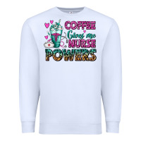 White Coffee Gives Me Nurse Powers Premium Sweatshirt - FaDigitalArtStudio