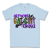 Dusty Blue almost bat shit crayz Classic Tee - SublimationCraftShop