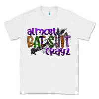 White almost bat shit crayz Classic Tee - SublimationCraftShop