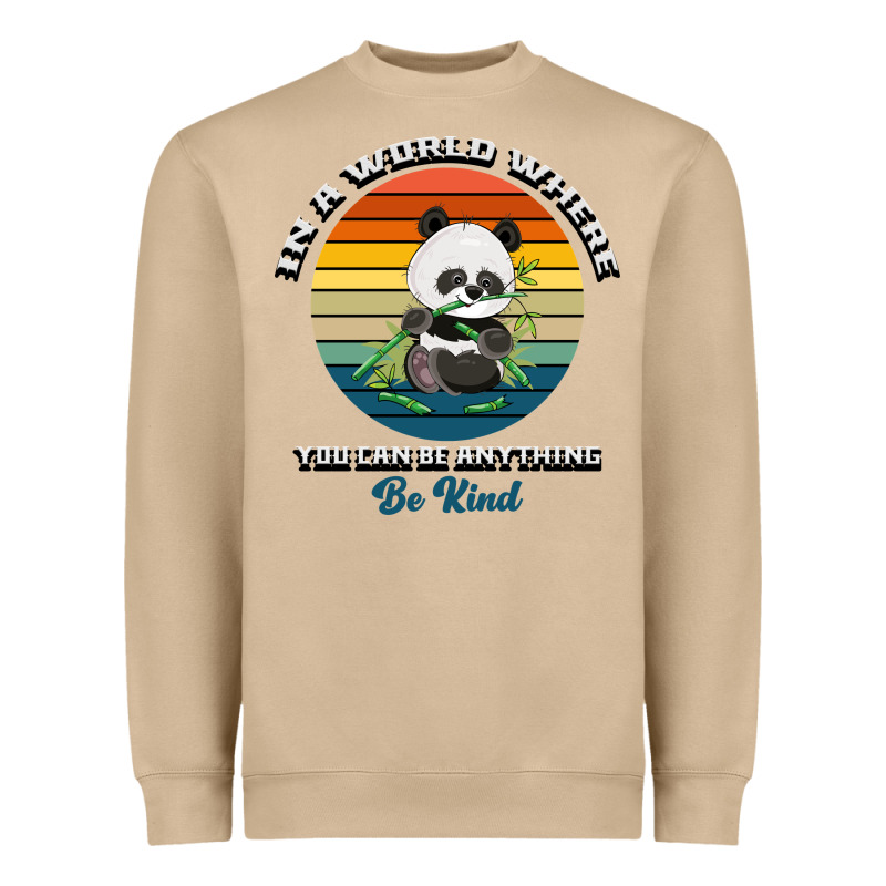 In A World Where You Can Be Anything Be Kind Heavyweight Sweatshirt by Bettercallsaul | Teevron