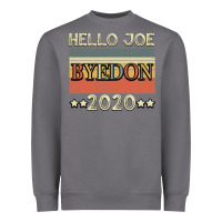 Storm Hello Joe Biden 2020 Heavyweight Sweatshirt - Bettercallsaul