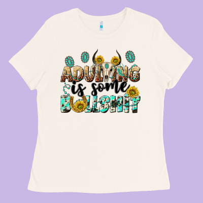 Adulting Is Some Bullshit Ladies Tee Designed By Nancycooperartshop