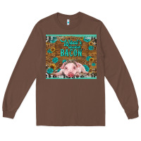 Chestnut whats shakin bacon baby pig Long Sleeve Tee - RanaPortraitStore