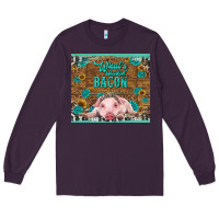 Plum whats shakin bacon baby pig Long Sleeve Tee - RanaPortraitStore