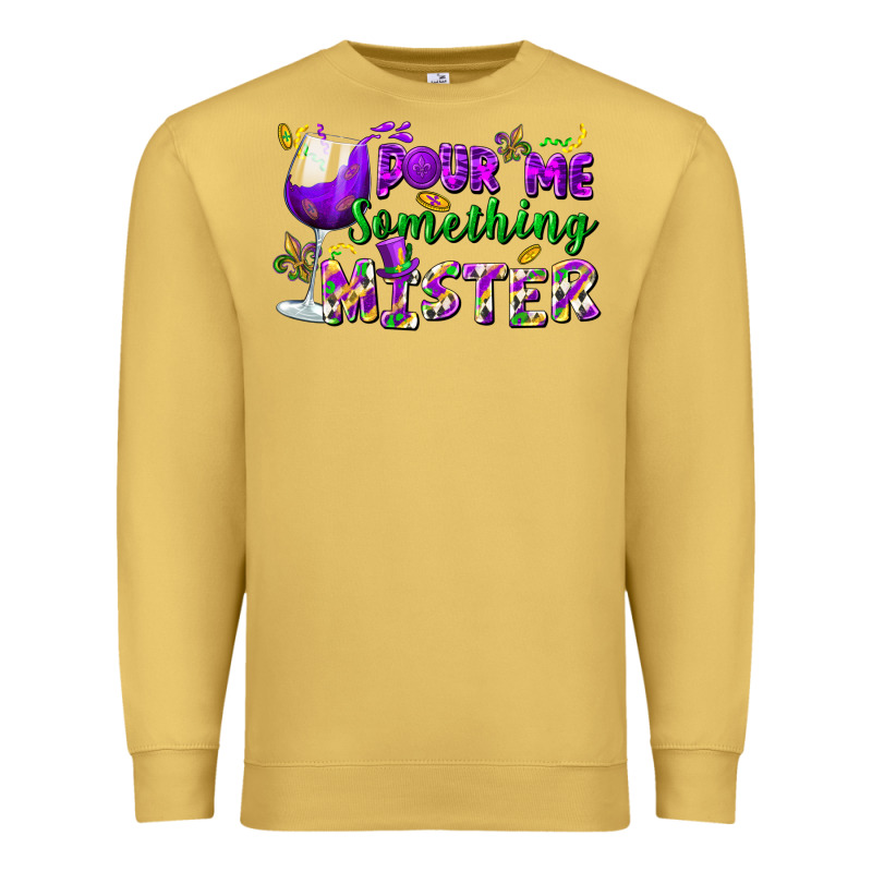 Pour Me Something Mister Premium Sweatshirt by FaDigitalArtStudio | Teevron