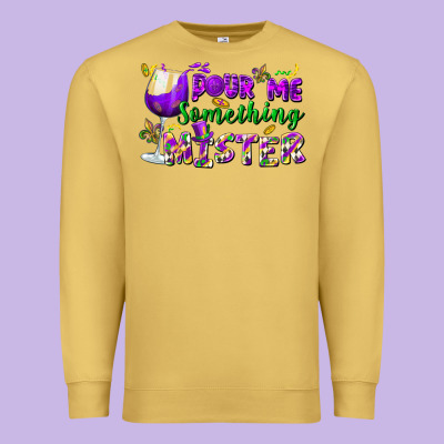 Pour Me Something Mister Premium Sweatshirt Designed By Fadigitalartstudio