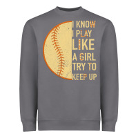 Storm I Know I Play Like A Girl Try To Keep Up Softball Heavyweight Sweatshirt - Bettercallsaul