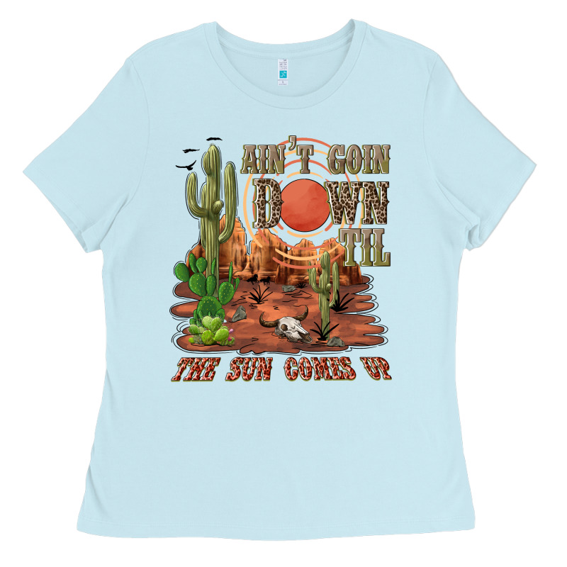 Aintgoin Down Til The Sun Comes Up Desert Ladies Tee by NancyCooperArtShop | Teevron