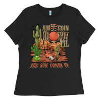 Black aintgoin down til the sun comes up desert Ladies Tee - NancyCooperArtShop