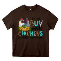 Chocolate Brown i can buy myself chickens i can hatch my own eggs Heavy Core Tee - AdoDesignShop
