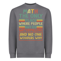 Storm Math The Only Place Where People Buy 69 Watermelons Heavyweight Sweatshirt - Bettercallsaul