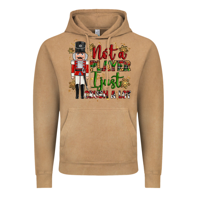 Not Player I Just Crush A Lot Nutcracker Vintage Hoodie by MaliasSmallBusiness | Teevron