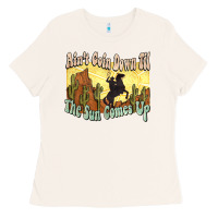 Bone aint goin down til the sun comes up cowboy Ladies Tee - NancyCooperArtShop