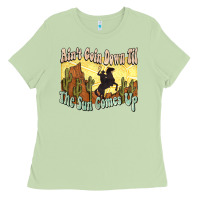 Matcha aint goin down til the sun comes up cowboy Ladies Tee - NancyCooperArtShop
