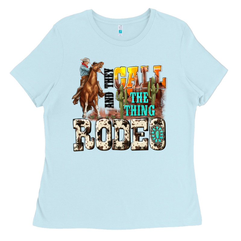 And They Call The Thing Rodeo Ladies Tee by NancyCooperArtShop | Teevron