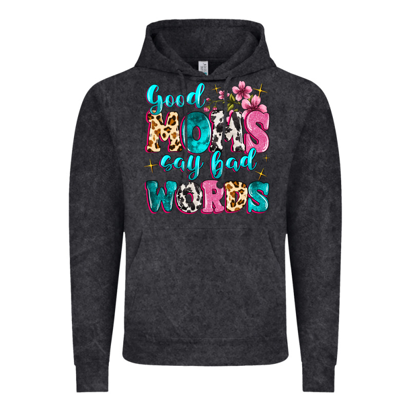 Good Moms Say Bad Words Vintage Hoodie by MaliasSmallBusiness | Teevron
