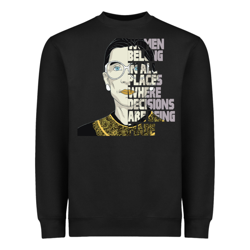 Rbg Ruth Bader Ginsburg Women Belong In All Places Heavyweight Sweatshirt by Bettercallsaul | Teevron
