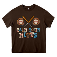 Chocolate Brown calm your mitts Heavy Core Tee - AdoDesignShop