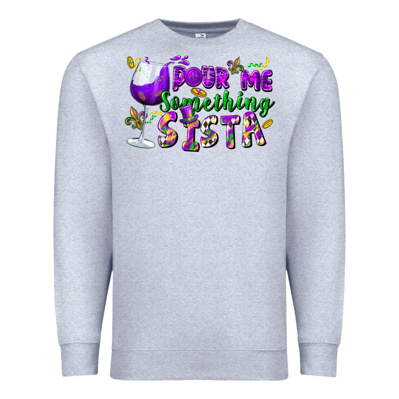 Pour Me Something Sista Premium Sweatshirt by FaDigitalArtStudio | Teevron