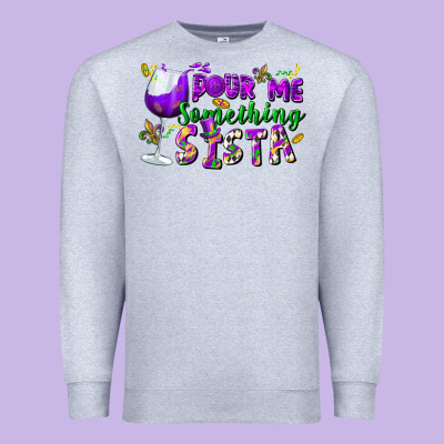 Pour Me Something Sista Premium Sweatshirt Designed By Fadigitalartstudio