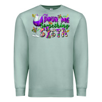 Seafoam Pour me something sista Premium Sweatshirt - FaDigitalArtStudio