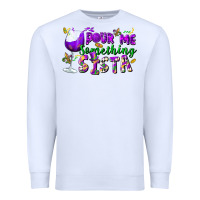 White Pour me something sista Premium Sweatshirt - FaDigitalArtStudio