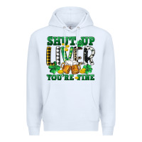 White Shut up liver you're fine Premium Hoodie - CowGirlArtShop