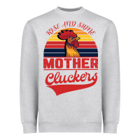 Heather Grey Rise And Shine Mother Cluckers Heavyweight Sweatshirt - Bettercallsaul