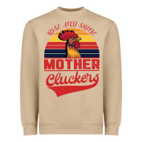 Mushroom Rise And Shine Mother Cluckers Heavyweight Sweatshirt - Bettercallsaul