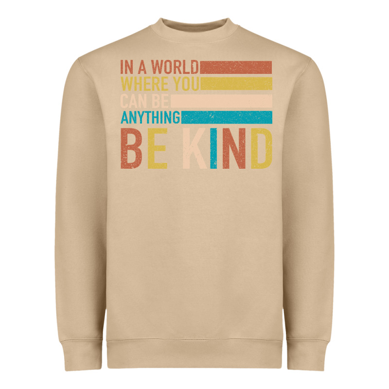 Be Kind Heavyweight Sweatshirt by Bettercallsaul | Teevron
