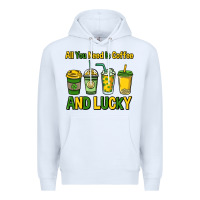 White All you need is coffee and lucky St. Patrick's Premium Hoodie - HowdyJamesFarm