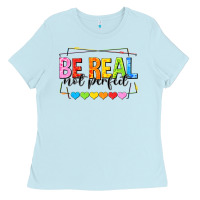 Baby Blue be real not perfect Ladies Tee - NancyCooperArtShop