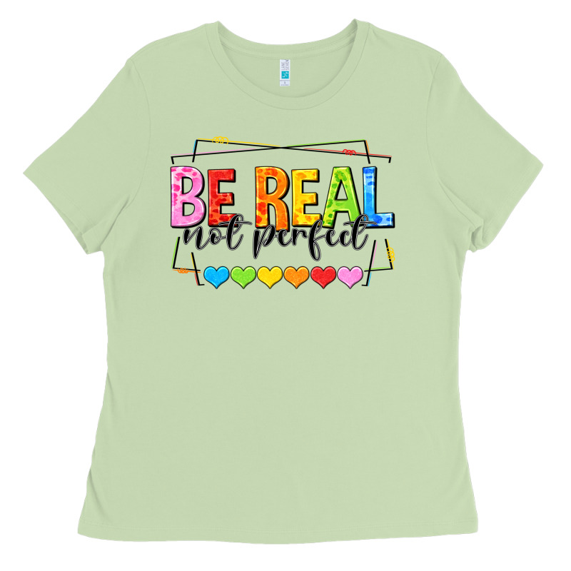 Be Real Not Perfect Ladies Tee by NancyCooperArtShop | Teevron