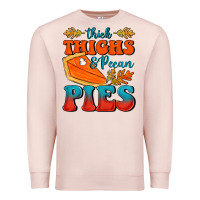 Pale Pink Thick Thighs&Pecan Pies Premium Sweatshirt - FaDigitalArtStudio