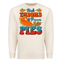 Sandshell Thick Thighs&Pecan Pies Premium Sweatshirt - FaDigitalArtStudio