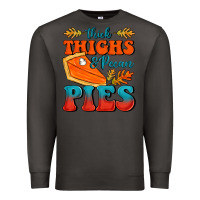 Smoke Thick Thighs&Pecan Pies Premium Sweatshirt - FaDigitalArtStudio