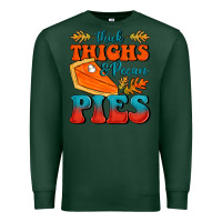 Sports Green Thick Thighs&Pecan Pies Premium Sweatshirt - FaDigitalArtStudio