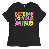 Black be kind to your mind Ladies Tee - NancyCooperArtShop