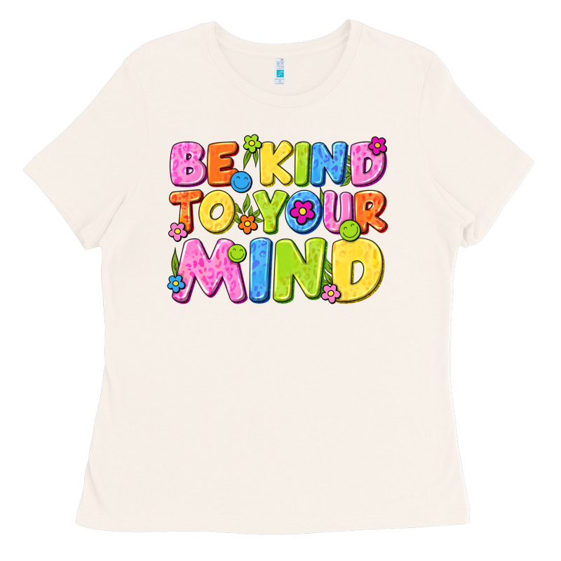 Be Kind To Your Mind Ladies Tee by NancyCooperArtShop | Teevron