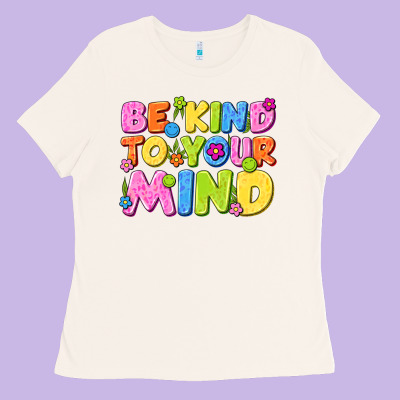 Be Kind To Your Mind Ladies Tee Designed By Nancycooperartshop