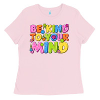 Bubblegum Pink be kind to your mind Ladies Tee - NancyCooperArtShop