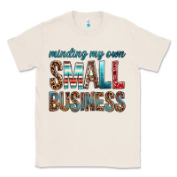 Natural minding my own small business bbs Classic Tee - BundleAndBundleShop