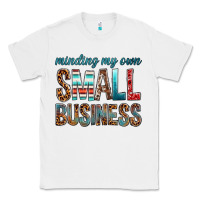 White minding my own small business bbs Classic Tee - BundleAndBundleShop